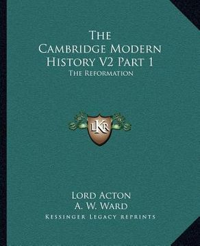 portada the cambridge modern history v2 part 1: the reformation (en Inglés)
