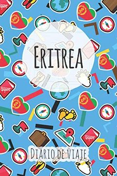 portada Diario de Viaje Eritrea: Planificador de Viajes i Planificador de Viajes por Carretera i Cuaderno de Puntos i Cuaderno de Viaje i Diario de Bolsillo i Regalo Para Mochileros i Agenda de Viaje