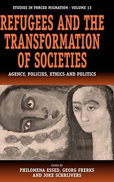 portada Refugees and the Transformation of Societies: Agency, Policies, Ethics and Politics (Forced Migration) (in English)