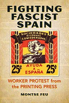 portada Fighting Fascist Spain: Worker Protest From the Printing Press (en Inglés)