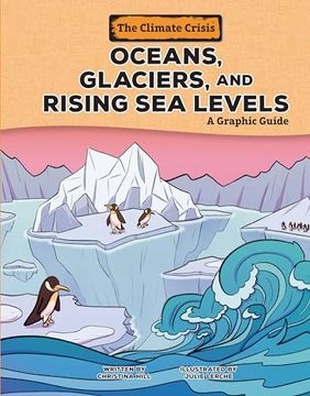 portada Oceans, Glaciers, and Rising sea Levels: A Graphic Guide (The Climate Crisis) (en Inglés)