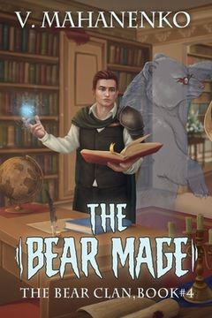 portada The Bear Mage (The Bear Clan Book 4): A Progression Fantasy (in English)