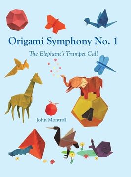 portada Origami Symphony No. 1: The Elephant's Trumpet Call (in English)