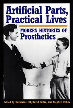 portada Artificial Parts, Practical Lives: Modern Histories of Prosthetics (en Inglés)