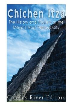 portada Chichen Itza: The History and Mystery of the Maya?s Most Famous City