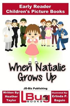 portada When Natalie Grows Up - Early Reader - Children's Picture Books (en Inglés)