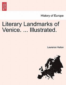 portada literary landmarks of venice. ... illustrated. (en Inglés)