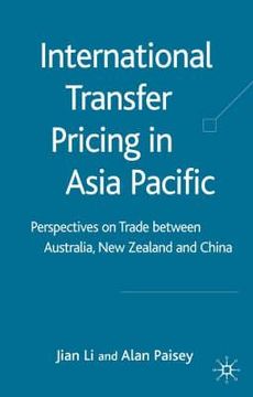 portada International Transfer Pricing in Asia Pacific: Perspectives on Trade Between Australia, New Zealand and China (en Inglés)