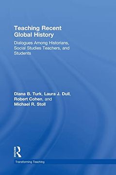portada Teaching Recent Global History: Dialogues Among Historians, Social Studies Teachers and Students (en Inglés)