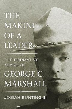 portada The Making of a Leader: The Formative Years of George c. Marshall (in English)