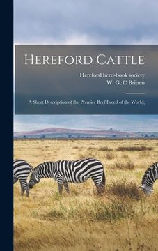 portada Hereford Cattle; a Short Description of the Premier Beef Breed of the World;