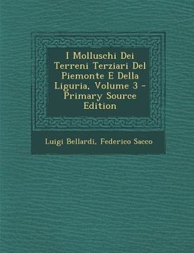 portada I Molluschi Dei Terreni Terziari del Piemonte E Della Liguria, Volume 3 (en Italiano)