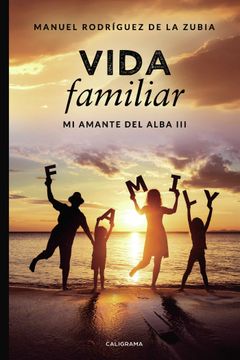 portada Vida Familiar: Mi Amante del Alba iii (Caligrama)