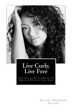 portada Live Curly, Live Free: Unlocking the Secrets Behind the World of Beautiful Curly Hair