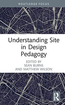 portada Understanding Site in Design Pedagogy (Routledge Focus on Design Pedagogy) (en Inglés)