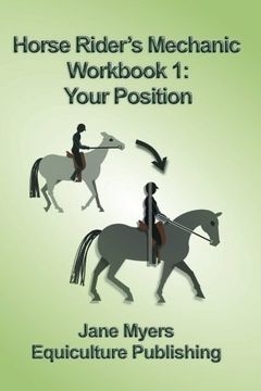 portada Horse Rider's Mechanic Workbook 1: Your Position (Horse Rider's Mechanic Series) (en Inglés)