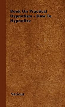 portada book on practical hypnotism - how to hypnotize (en Inglés)