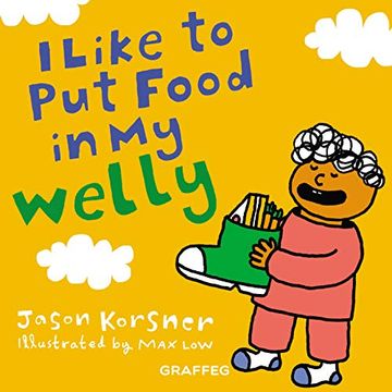 portada I Like to Put Food in My Welly (en Inglés)