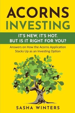 portada Acorns Investing: It's New. It's Hot. But Is It Right for You? (en Inglés)