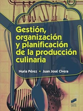 Gestión, organización y planificación de la producción culinaria (Hostelería y Turismo)