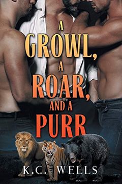 portada A Growl, a Roar, and a Purr (1) (Lions & Tigers & Bears) (in English)