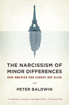 portada The Narcissism of Minor Differences: How America and Europe are Alike (in English)