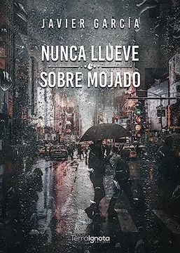 portada Nunca Llueve Sobre Mojado (in Spanish)