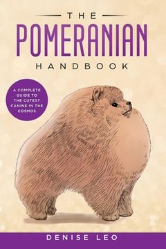 portada The Pomeranian Handbook: A Complete Guide to the Cutest Canine in the Cosmos (in English)