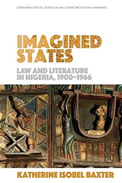 portada Imagined States: Law and Literature in Nigeria 1900-1966 (Edinburgh Critical Studies in Law, Literature and the Humanities) 