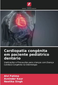 portada Cardiopatia Congênita em Paciente Pediátrico Dentário: Implicações e Precauções Para Crianças com Doença Cardíaca Congênita na Odontologia (en Portugués)