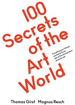 portada 100 Secrets of the Art World: Everything you always wanted to know about the arts but were afraid to ask