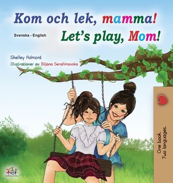 portada Let's play, Mom! (Swedish English Bilingual Book for Children) (in Swedish)