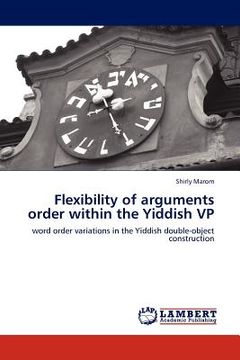 portada flexibility of arguments order within the yiddish vp (en Inglés)