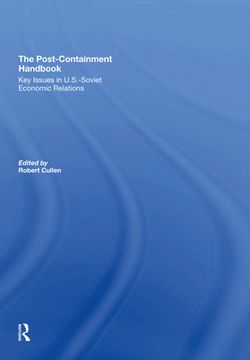 portada The Post-Containment Handbook: Key Issues in U. S. - Soviet Economic Relations [Hardcover ] (in English)