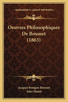 portada Oeuvres Philosophiques De Bossuet (1863) (en Francés)