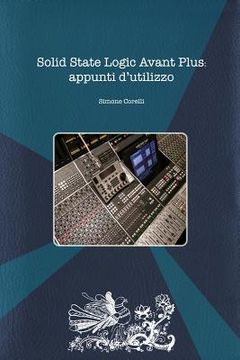 portada Solid State Logic Avant Plus: appunti d'utilizzo (en Italiano)