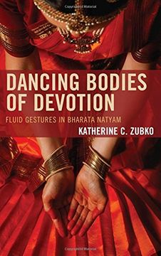 portada Dancing Bodies of Devotion: Fluid Gestures in Bharata Natyam (Studies in Body and Religion)