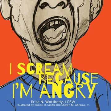 portada I Scream Because I'm Angry (en Inglés)