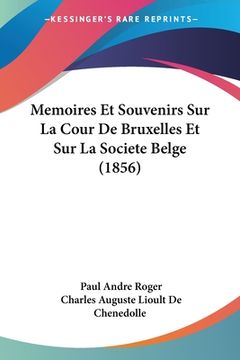 portada Memoires Et Souvenirs Sur La Cour De Bruxelles Et Sur La Societe Belge (1856) (en Francés)