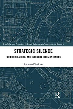 portada Strategic Silence: Public Relations and Indirect Communication (Routledge New Directions in Public Relations & Communication Research)
