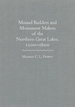 portada mounds builders and monument makers of the northern great lakes