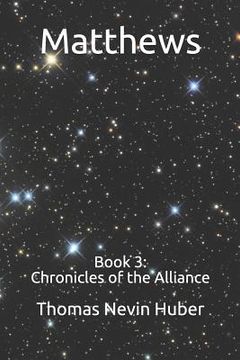 portada Matthews: Book 3: Chronicles of the Alliance (en Inglés)
