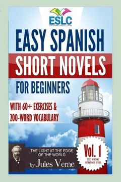 portada Easy Spanish Short Novels for Beginners With 60+ Exercises & 200-Word Vocabulary: Jules Verne´s "The Light at the Edge of the World" (ESLC Reading Workbook Series) (Volume 1)