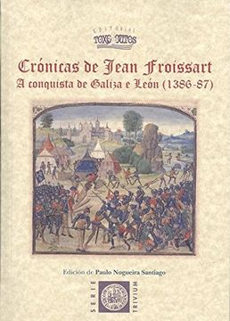 portada Cronicas de Jean Froissart. A Conquista de Galiza e Leon (in Spanish)