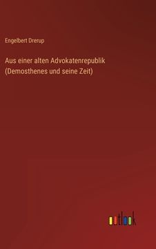 portada Aus einer alten Advokatenrepublik (Demosthenes und seine Zeit) (in German)