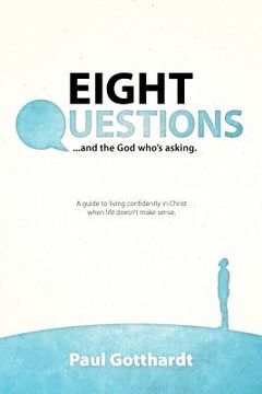 portada eight questions: and the god who's asking (en Inglés)
