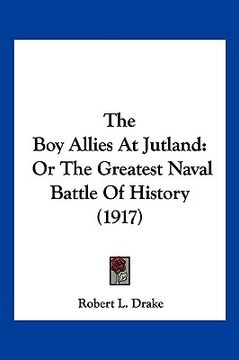 portada the boy allies at jutland: or the greatest naval battle of history (1917) (en Inglés)
