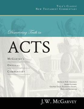 portada Discovering Truth in Acts: McGarvey's Original Commentary (en Inglés)