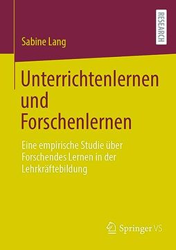 portada Unterrichtenlernen und Forschenlernen: Eine Empirische Studie ã Â¼Ber Forschendes Lernen in der Lehrkrã Â¤Ftebildung (German Edition) [Soft Cover ] (en Alemán)