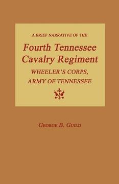 portada a brief narrative of the fourth tennessee cavalry regiment, wheeler's corps, army of tennessee (en Inglés)